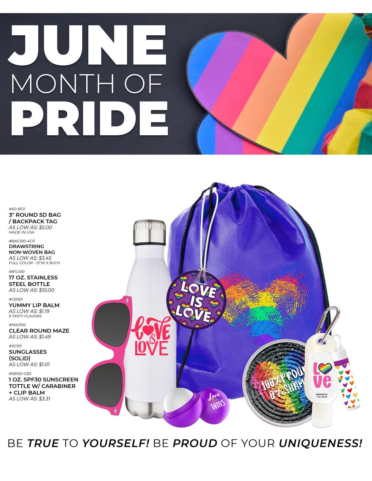 June is National Pride Month, Show your Pride with bold, fun, full color items.