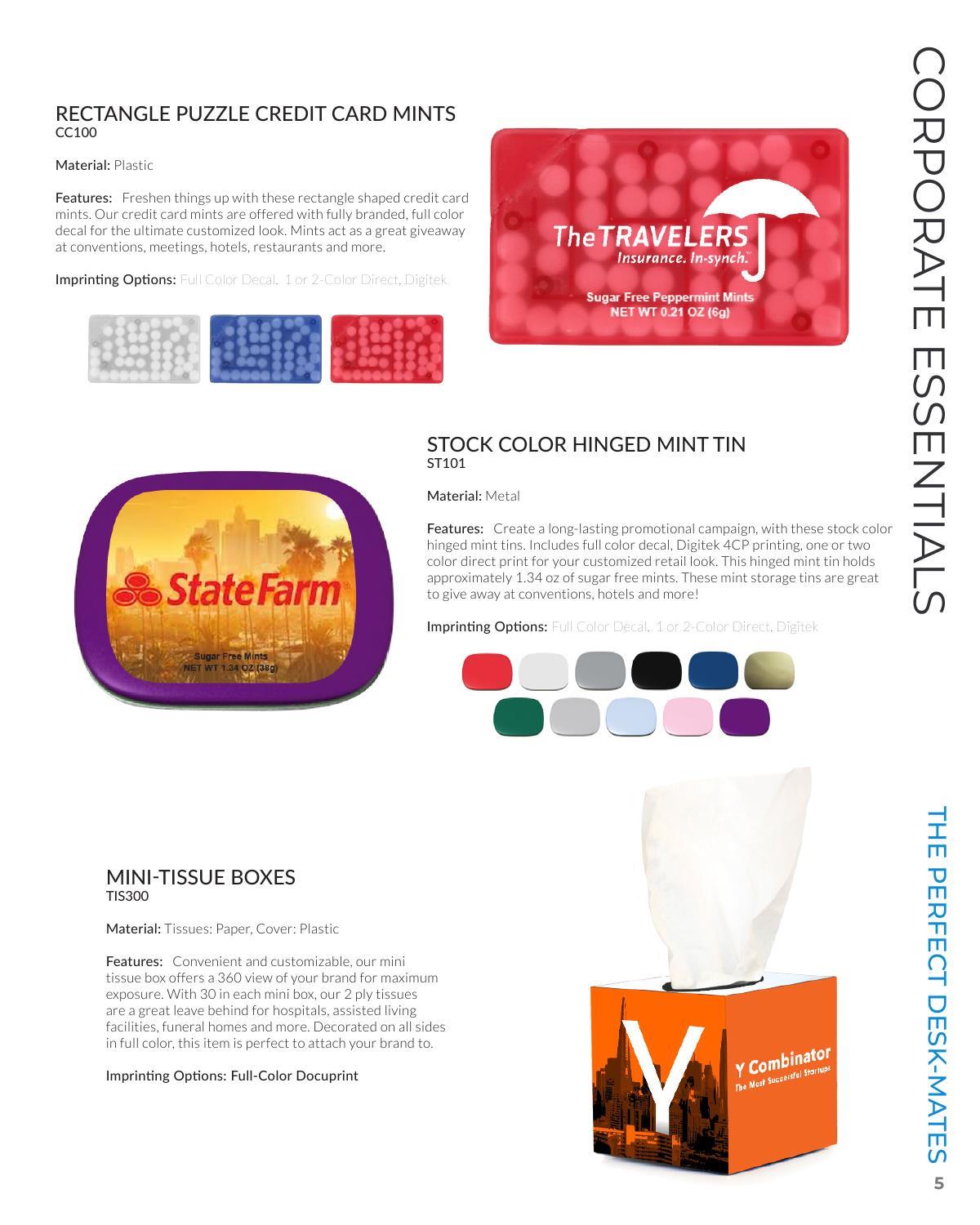 Corporate clients will request these items to make the most of their promotions and outreach