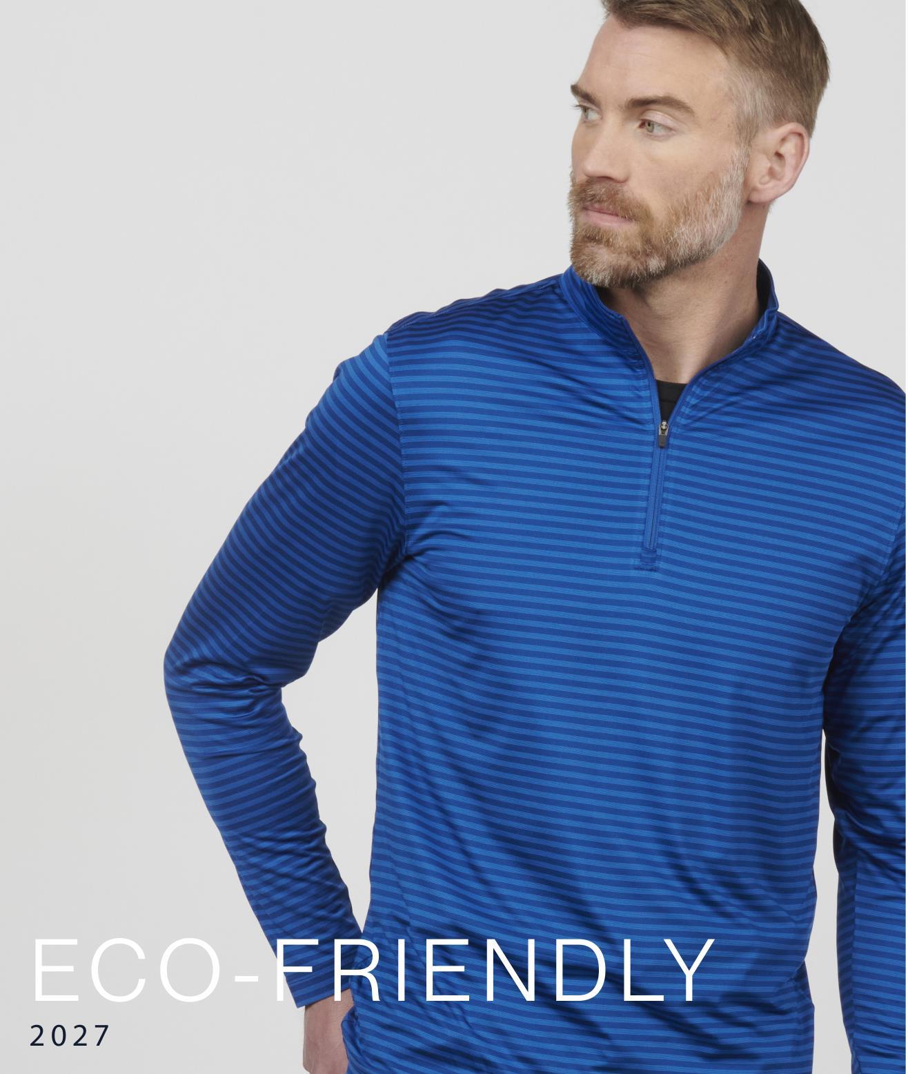 Our 2027 collection of eco-friendly apparel that is good for the environment