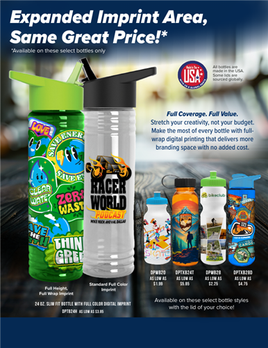 Go Big (Without Paying Big!) More imprint space, more color, more brand impact—all at the same great price.