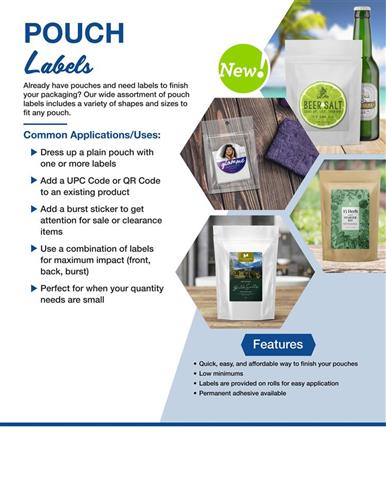 Already have pouches and need labels to finish your packaging? Our wide assortment of pouch labels includes a variety of shapes and sizes to fit any pouch.