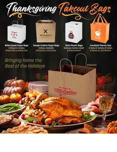 Thanksgiving Ready with Takeout Bags. Whether you&#39;re serving up dine-in holiday meals or promoting tasty dishes to-go, we have the bags you need!